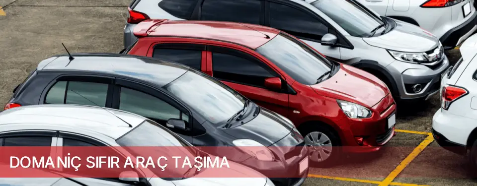 Domaniç İlçemi Sıfır Araç Taşıma